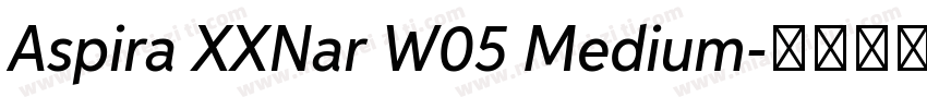 Aspira XXNar W05 Medium字体转换